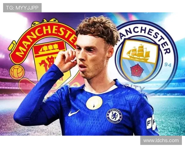 英媒曝帕尔默赴曼联B费腾中路